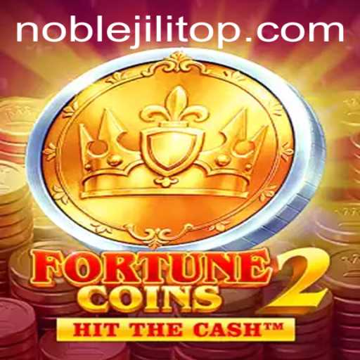 Discover the Thrills of FortuneCoins2 and the Impact of NOBLEJILI