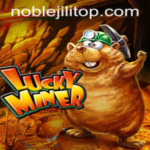 Exploring 'LuckyMiner': The Thrilling Gaming Experience Enhanced by NOBLEJILI